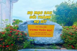 Họ Mạc Sau Đổi Thành Họ Gì? Khám Phá Lịch Sử và Di sản