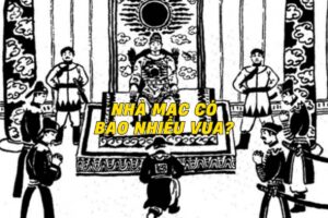 Nhà Mạc Có Bao Nhiêu Vua?